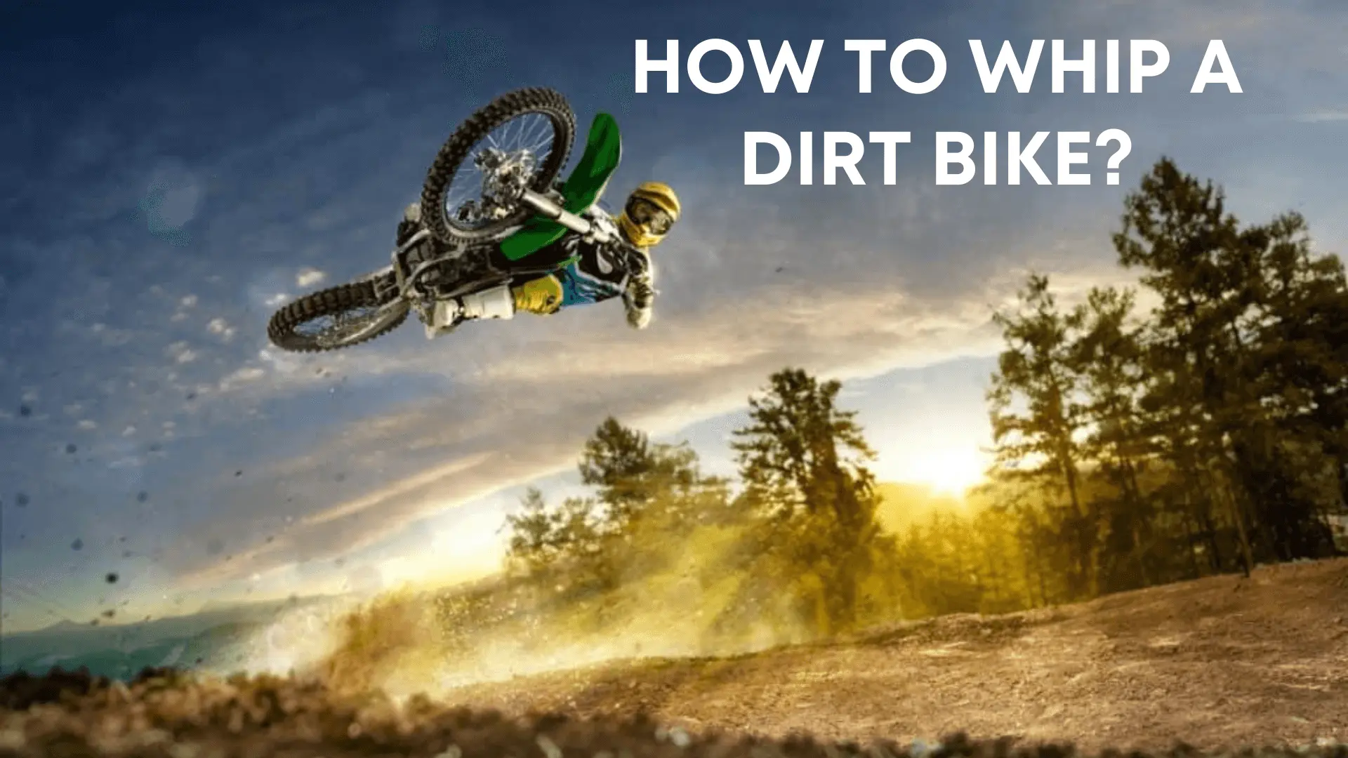 How to Whip a Dirt Bike?