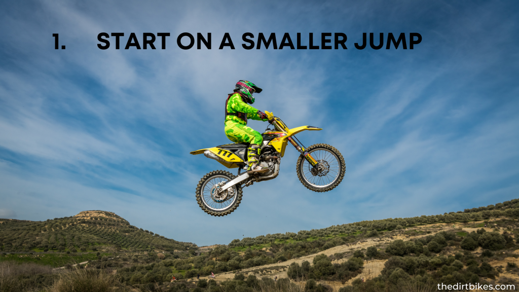 Start on a Smaller Jump